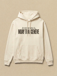 Blanc - Je m'entraine a - Muay Thai Geneve Hoodie